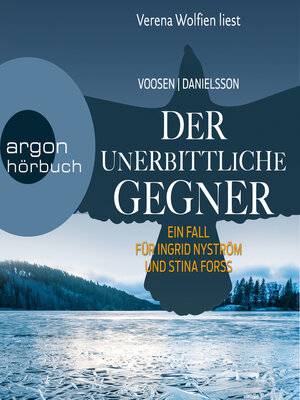 cover image of Der unerbittliche Gegner--Die Kommissarinnen Nyström und Forss ermitteln, Band 5 (Ungekürzte Lesung)